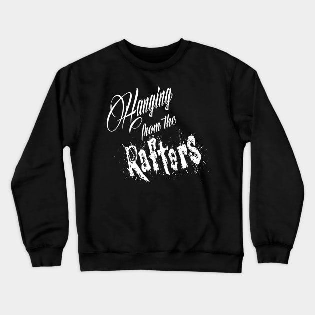 Logo Crewneck Sweatshirt by Hanging From The Rafters Podcast